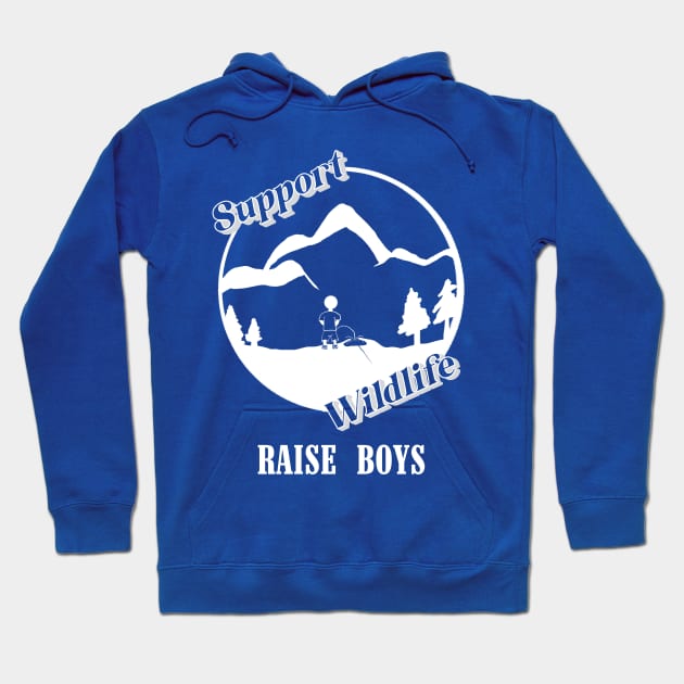 Support Wildlife Raise Boys Hoodie by Tater